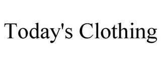 TODAY'S CLOTHING