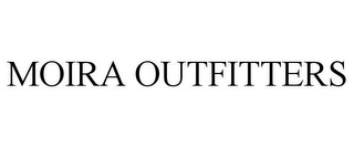 MOIRA OUTFITTERS