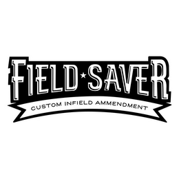 FIELD SAVER CUSTOM INFIELD AMENDMENT