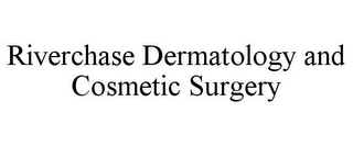 RIVERCHASE DERMATOLOGY AND COSMETIC SURGERY