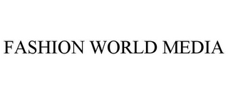 FASHION WORLD MEDIA