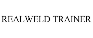 REALWELD TRAINER