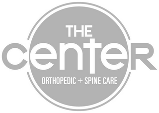 THE CENTER ORTHOPEDIC + SPINE CARE