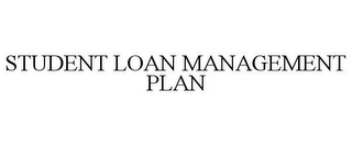 STUDENT LOAN MANAGEMENT PLAN