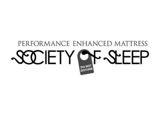 PERFORMANCE ENHANCED MATTRESS SOCIETY OFSLEEP