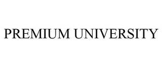 PREMIUM UNIVERSITY