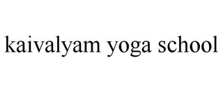 KAIVALYAM YOGA SCHOOL