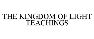 THE KINGDOM OF LIGHT TEACHINGS