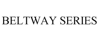 BELTWAY SERIES