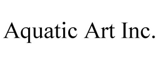AQUATIC ART INC.