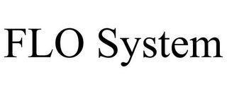 FLO SYSTEM