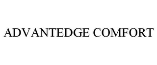 ADVANTEDGE COMFORT