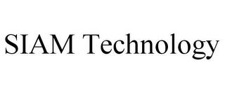 SIAM TECHNOLOGY