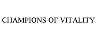 CHAMPIONS OF VITALITY