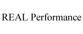 REAL PERFORMANCE