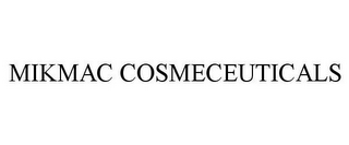 MIKMAC COSMECEUTICALS