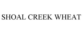 SHOAL CREEK WHEAT