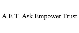 A.E.T. ASK EMPOWER TRUST