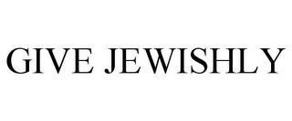 GIVE JEWISHLY