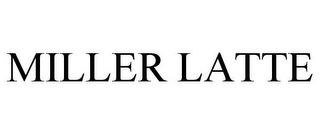 MILLER LATTE