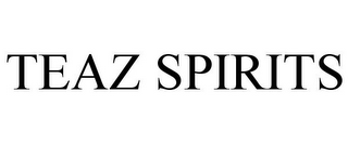 TEAZ SPIRITS