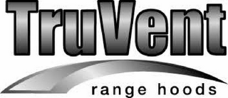 TRUVENT RANGE HOODS