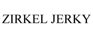 ZIRKEL JERKY