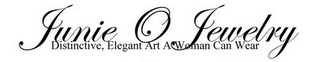 JUNIE O JEWELRY DISTINCTIVE, ELEGANT ART A WOMAN CAN WEAR