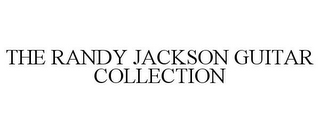 THE RANDY JACKSON GUITAR COLLECTION