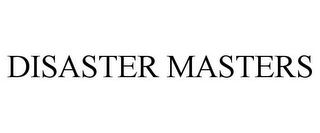 DISASTER MASTERS