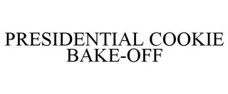 PRESIDENTIAL COOKIE BAKE-OFF