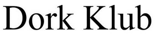 DORK KLUB