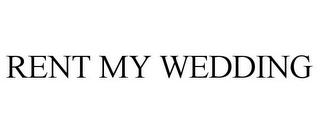 RENT MY WEDDING