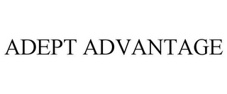 ADEPT ADVANTAGE