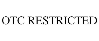 OTC RESTRICTED