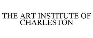 THE ART INSTITUTE OF CHARLESTON