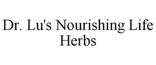 DR. LU'S NOURISHING LIFE HERBS