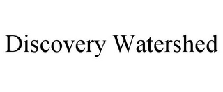 DISCOVERY WATERSHED