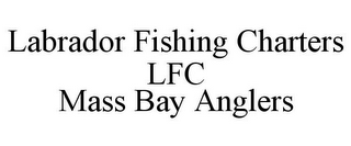 LABRADOR FISHING CHARTERS LFC MASS BAY ANGLERS