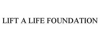 LIFT A LIFE FOUNDATION