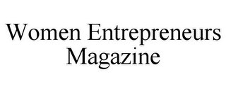 WOMEN ENTREPRENEURS MAGAZINE