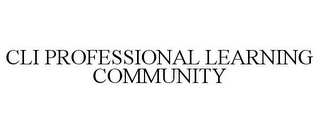 CLI PROFESSIONAL LEARNING COMMUNITY