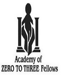 ACADEMY OF ZERO TO THREE FELLOWS