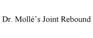 DR. MOLLÉ'S JOINT REBOUND