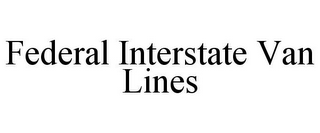 FEDERAL INTERSTATE VAN LINES