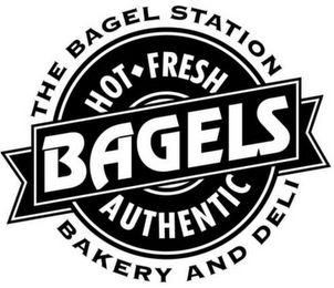 THE BAGEL STATION BAKERY AND DELI HOT FRESH AUTHENTIC BAGELS