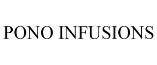 PONO INFUSIONS