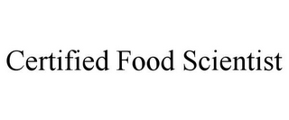 CERTIFIED FOOD SCIENTIST