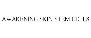 AWAKENING SKIN STEM CELLS