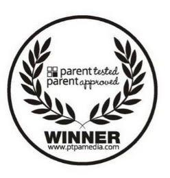 PARENT TESTED PARENT APPROVED WINNER WWW.PTPAMEDIA.COM